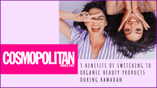 blogs_posts-3_benefits_of_switching_to_organic_beauty_products_during_Ramadan